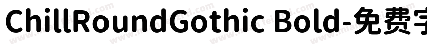 ChillRoundGothic Bold字体转换